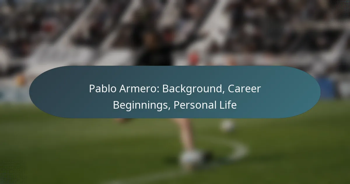 Pablo Armero: Background, Career Beginnings, Personal Life