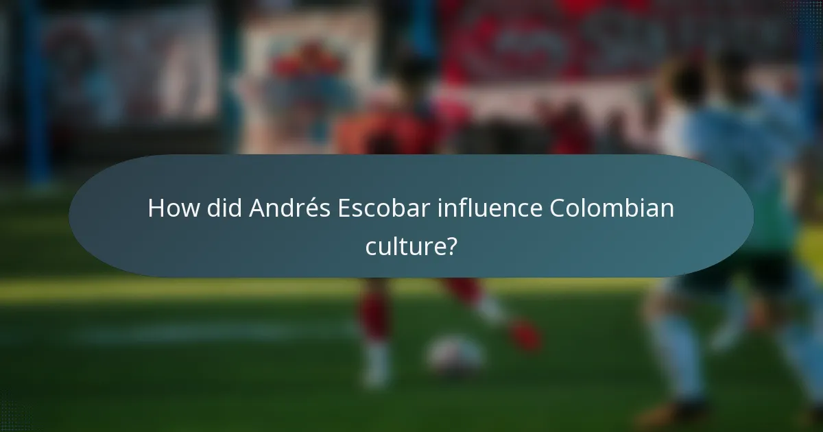 How did Andrés Escobar influence Colombian culture?