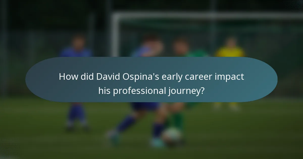How did David Ospina's early career impact his professional journey?