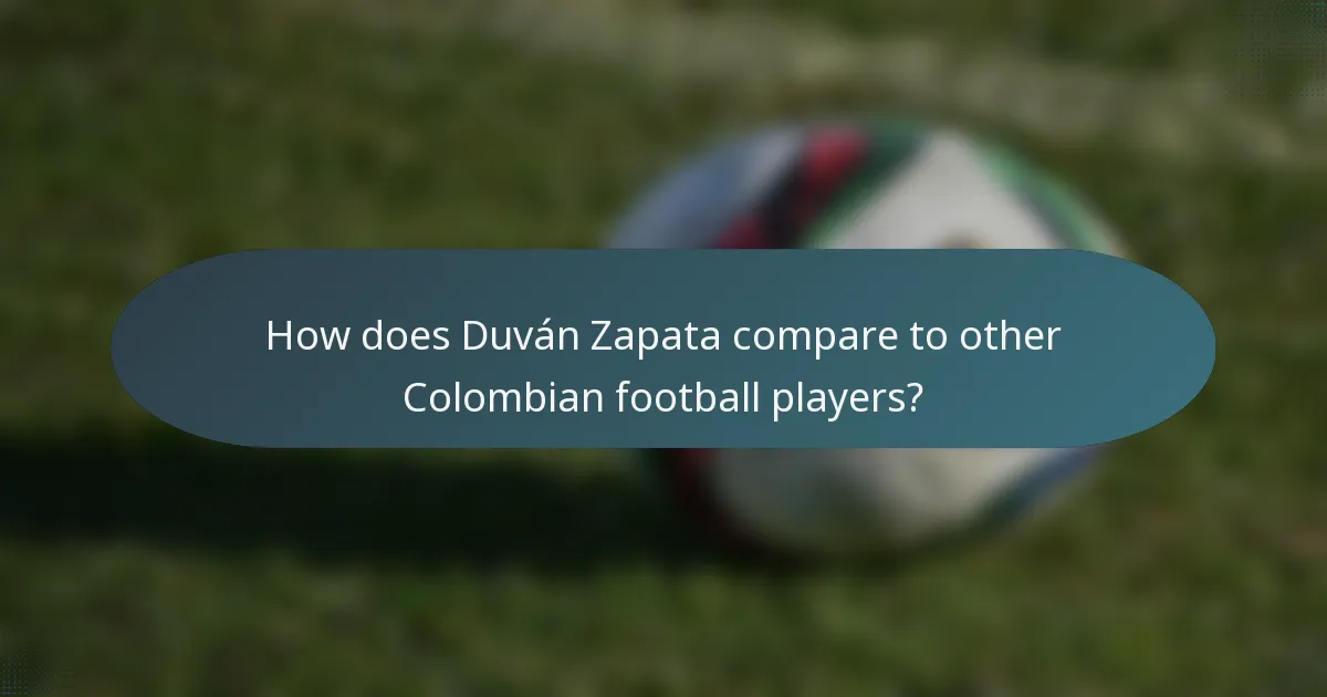 How does Duván Zapata compare to other Colombian football players?