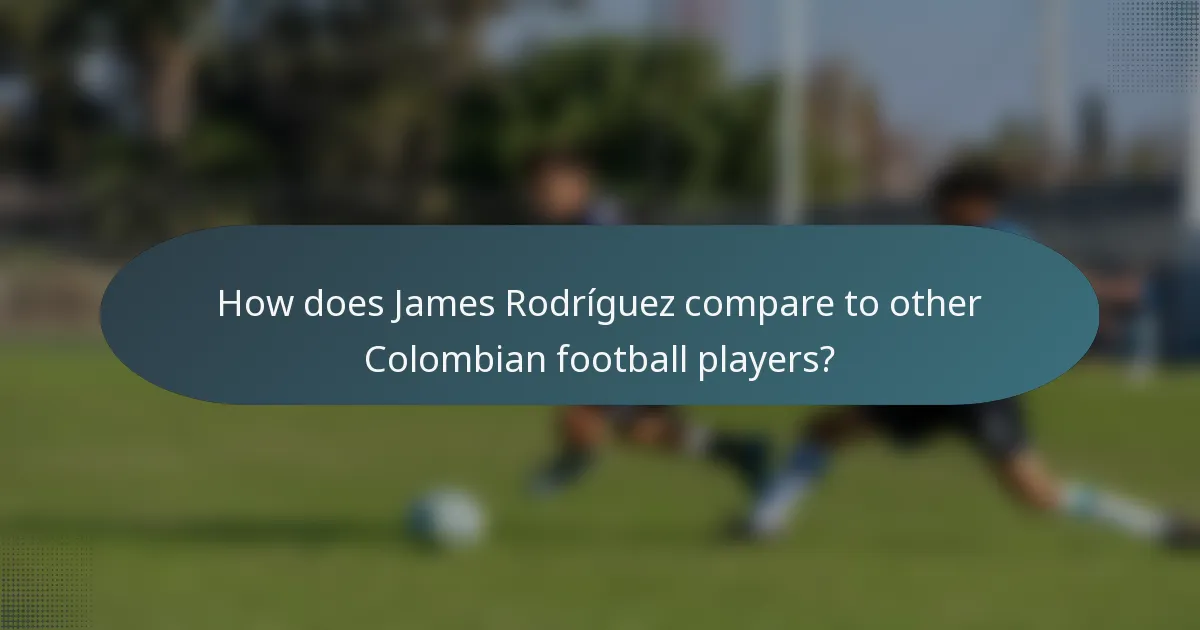 How does James Rodríguez compare to other Colombian football players?