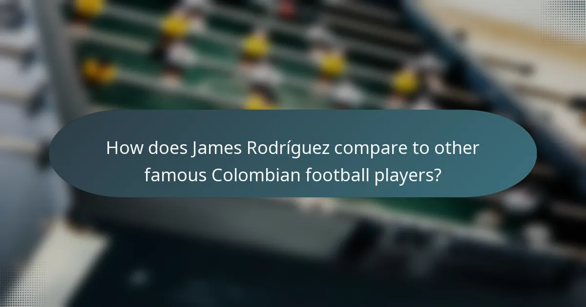 How does James Rodríguez compare to other famous Colombian football players?