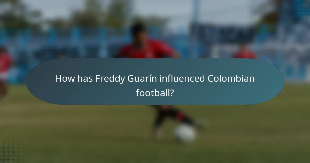 How has Freddy Guarín influenced Colombian football?