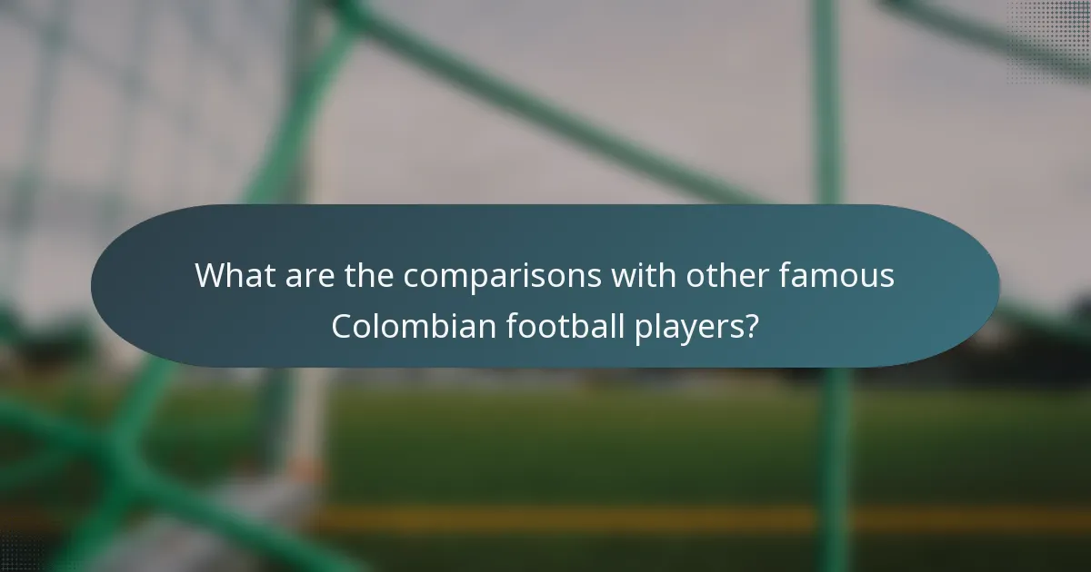 What are the comparisons with other famous Colombian football players?