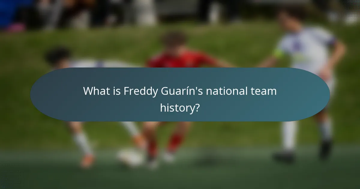 What is Freddy Guarín's national team history?