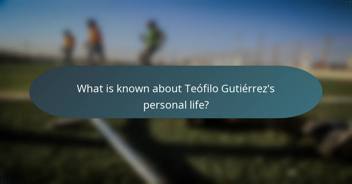What is known about Teófilo Gutiérrez's personal life?