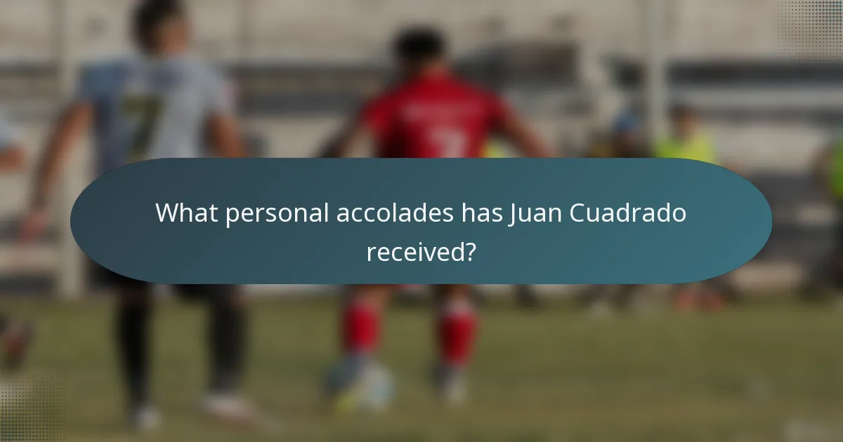 What personal accolades has Juan Cuadrado received?