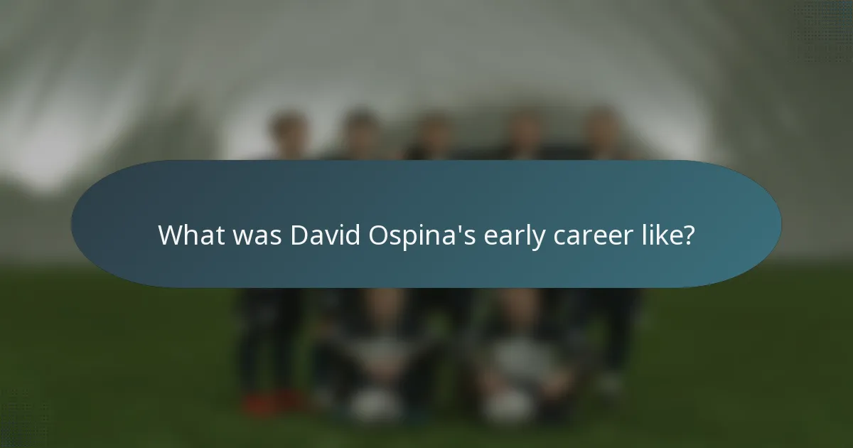 What was David Ospina's early career like?