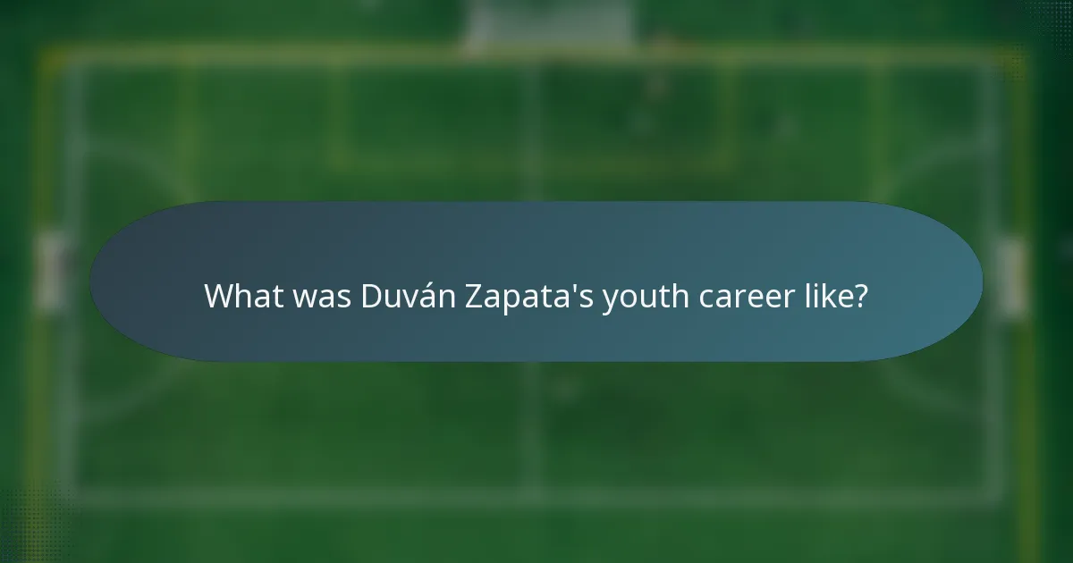 What was Duván Zapata's youth career like?
