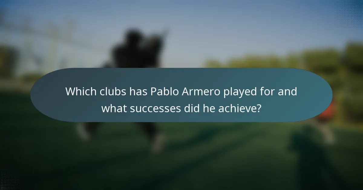 Which clubs has Pablo Armero played for and what successes did he achieve?