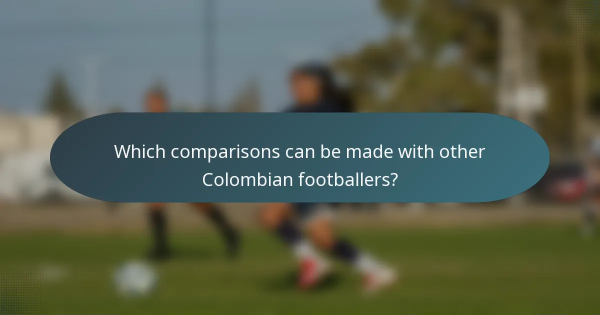 Which comparisons can be made with other Colombian footballers?